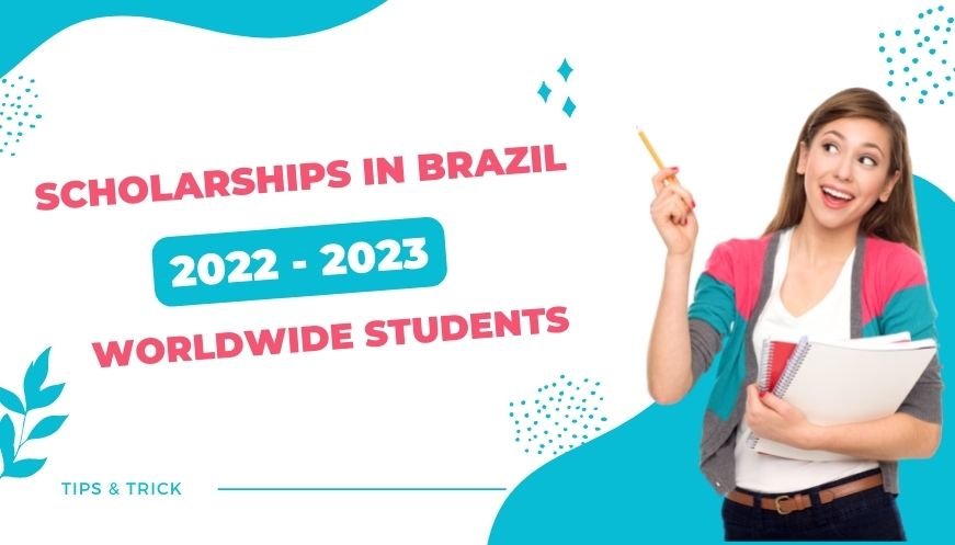 Scholarships in Brazil for International Students 2022 - 2023